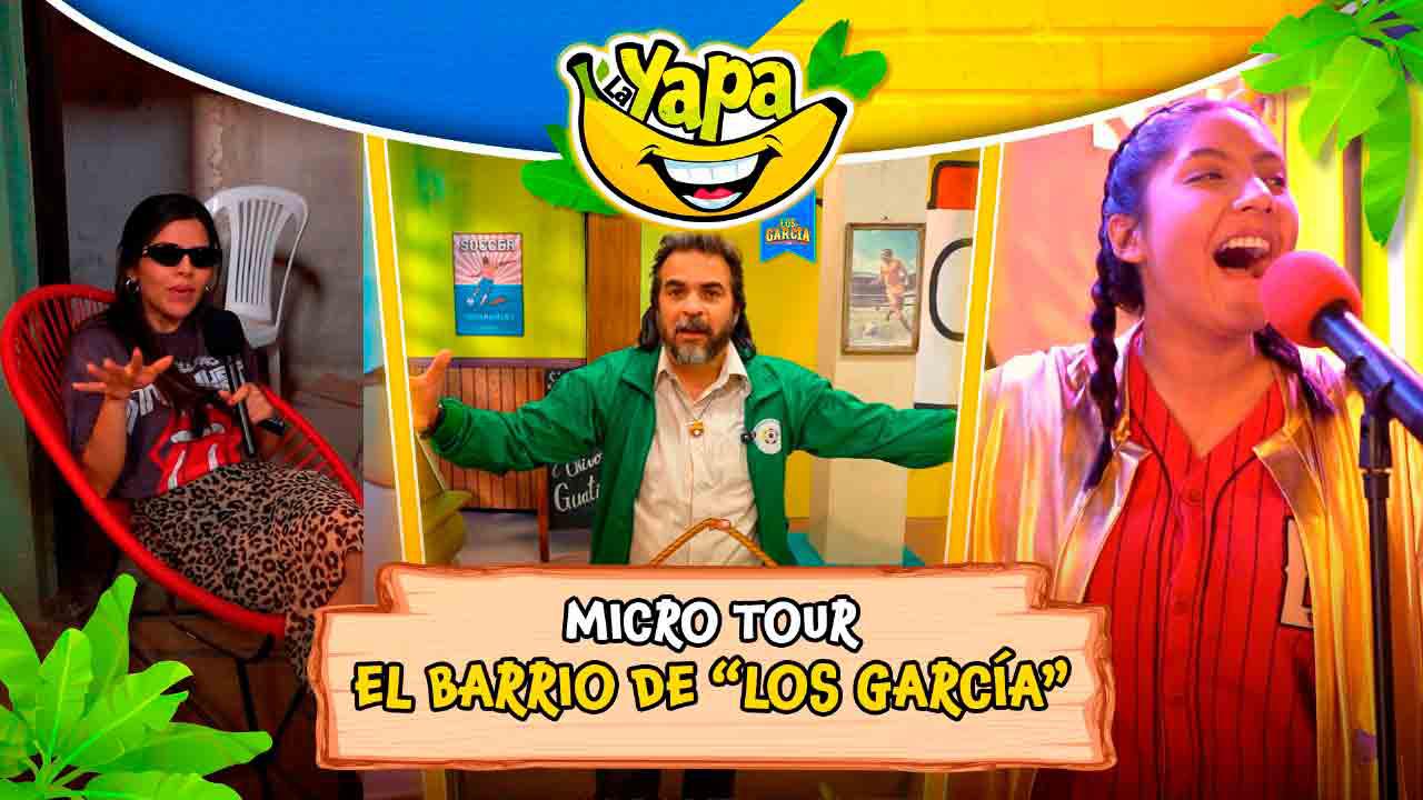 Micro Tour por el Barrio Los García | La YAPA de Los García