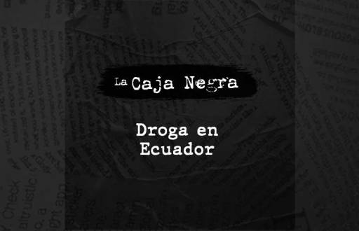 Capítulo 1 - ¿A dónde va la droga que se incauta en Ecuador?
